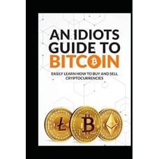 The Complete Idiot's Guide to Bitcoin