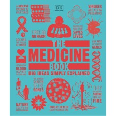 The Medicine Book Big Ideas Si by BISE DK