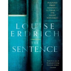 The Sentence by Erdrich Louise